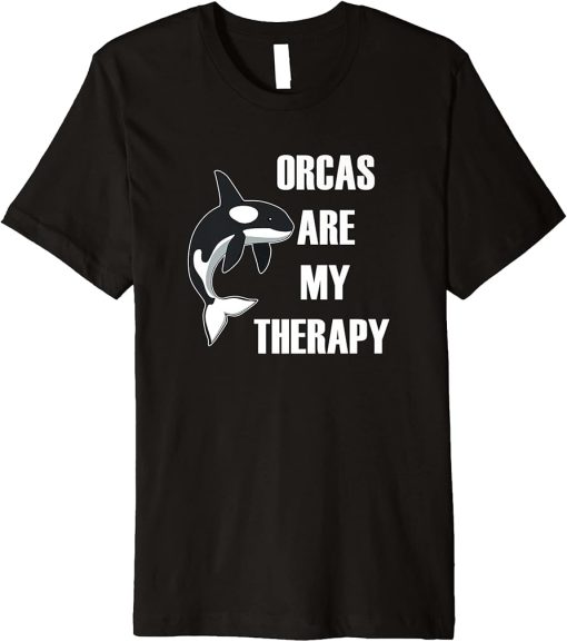 Orcas are my Therapy Funny Saying Nature Whale Premium T-Shirt