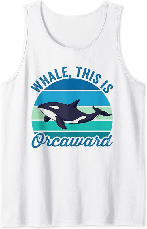 Whale This Is Orcaward Funny Orca Pun Women Girls Kids Whale Tank Top